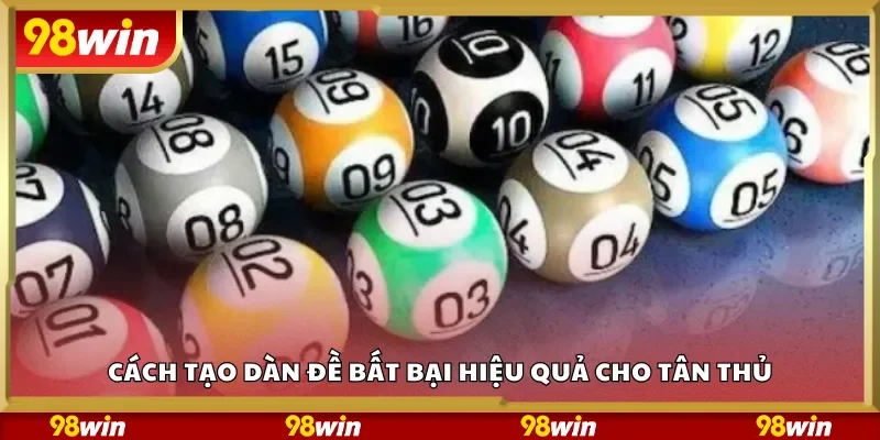 Cách tạo dàn đề bất bại hiệu quả cho tân thủ