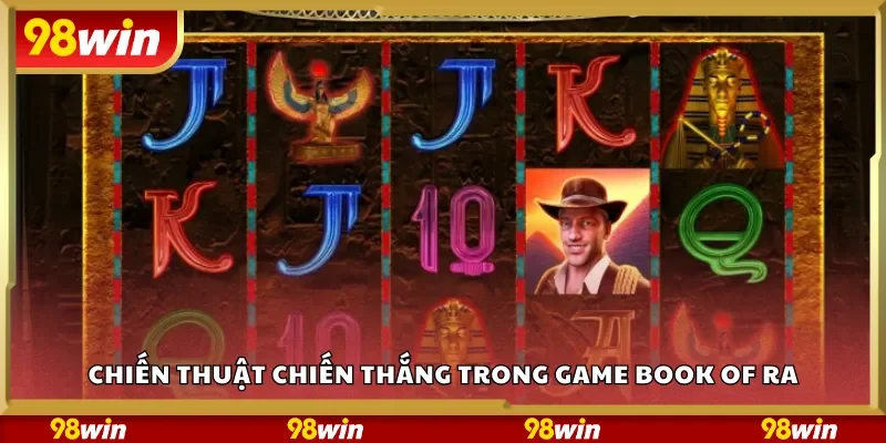Chiến thuật chiến thắng trong game Book of Ra