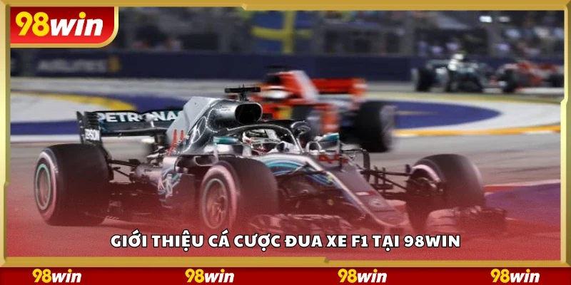 Giới thiệu cá cược đua xe F1 tại 98Win