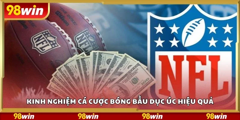 Kinh nghiệm cá cược bóng bầu dục Úc hiệu quả