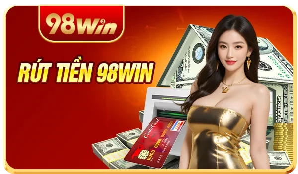 rút tiền 98win