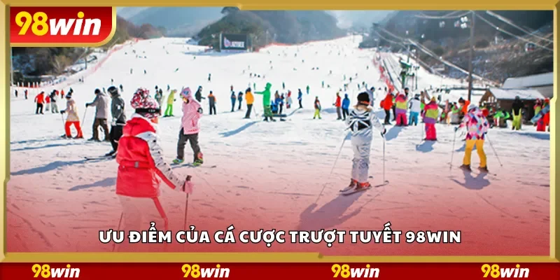 Ưu điểm của cá cược trượt tuyết 98Win