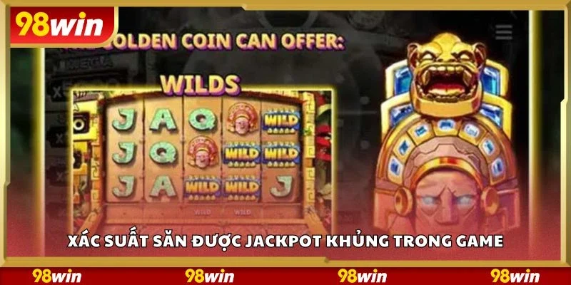 Xác suất săn được jackpot khủng trong game
